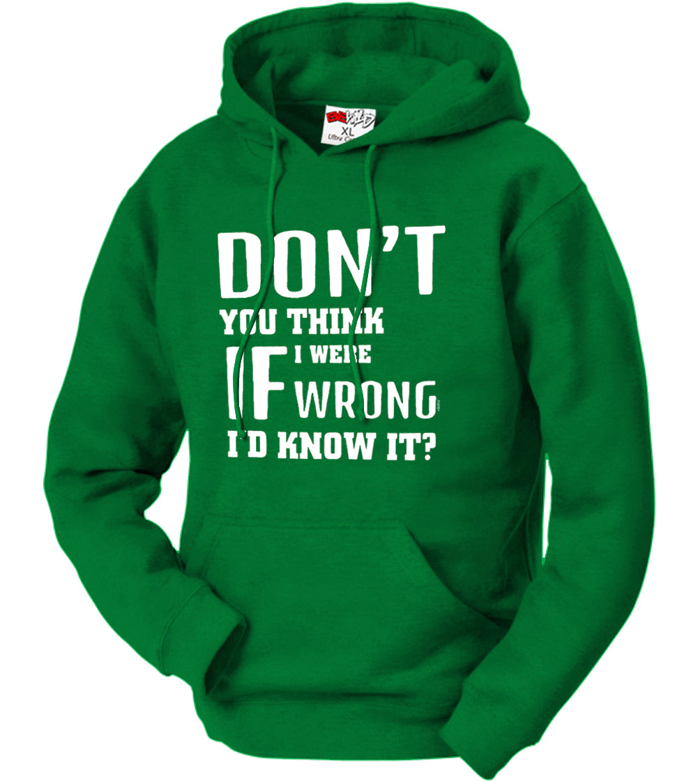 If I Were Wrong I'd Know Adult Hoodie
