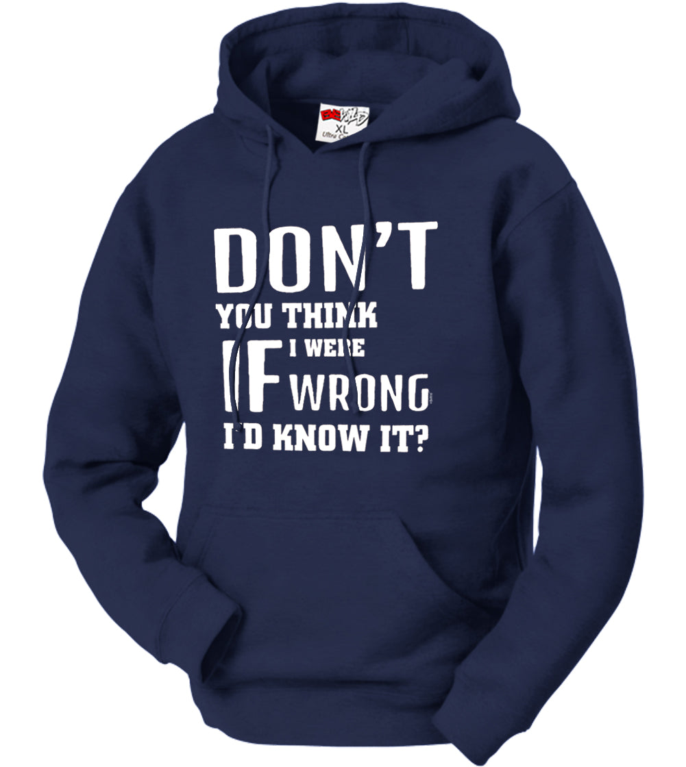 If I Were Wrong I'd Know Adult Hoodie