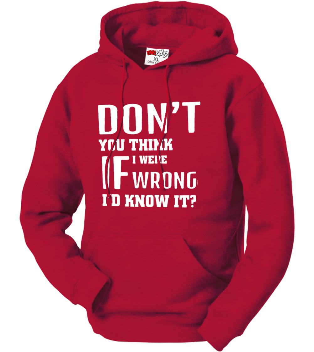 If I Were Wrong I'd Know Adult Hoodie