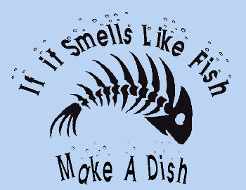 If It Smells Like Fish T-Shirt