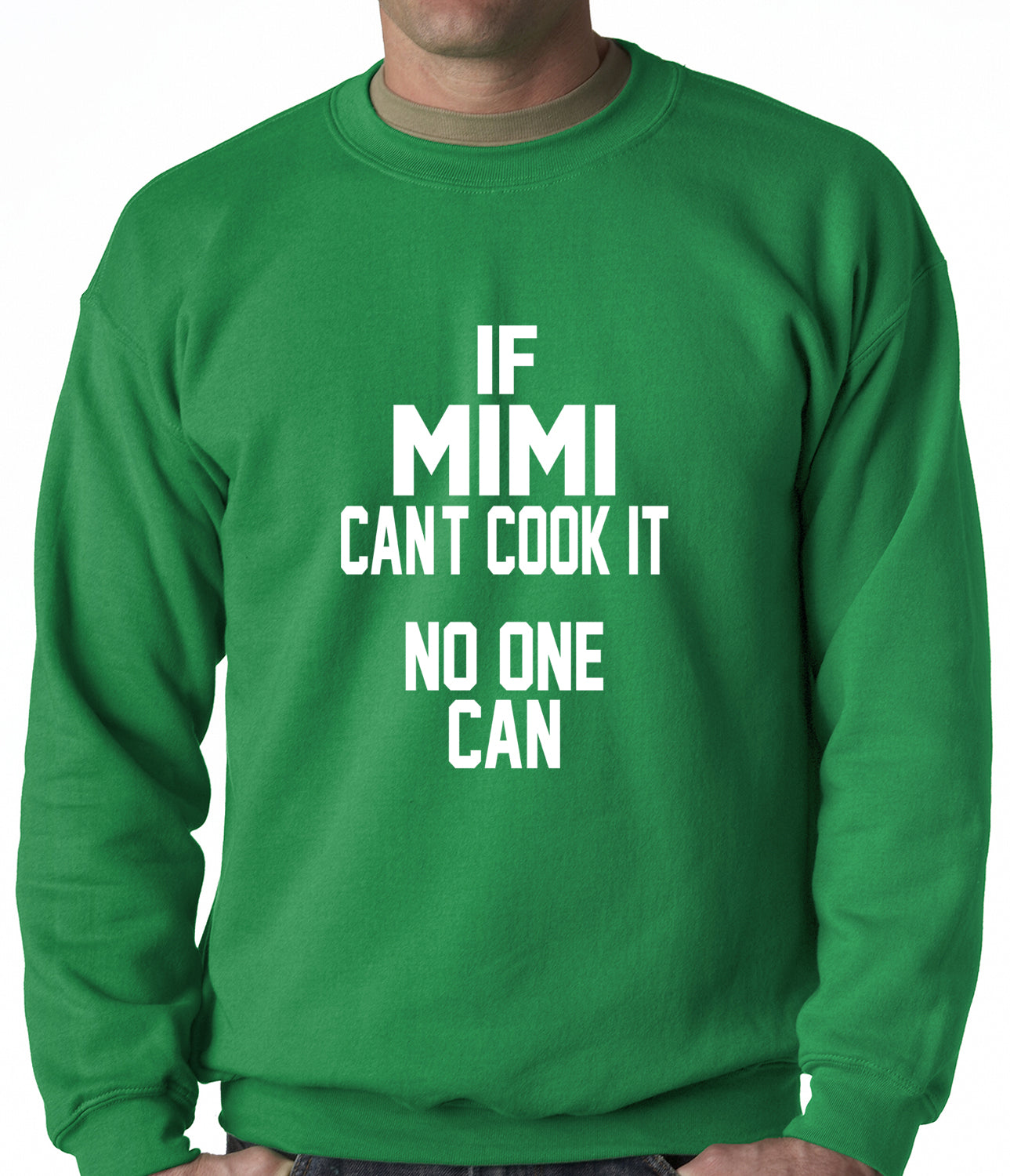 If Mimi Can't Cook It, No One Can Adult Crewneck