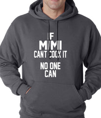 If Mimi Can't Cook It, No One Can Adult Hoodie