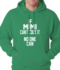If Mimi Can't Cook It, No One Can Adult Hoodie