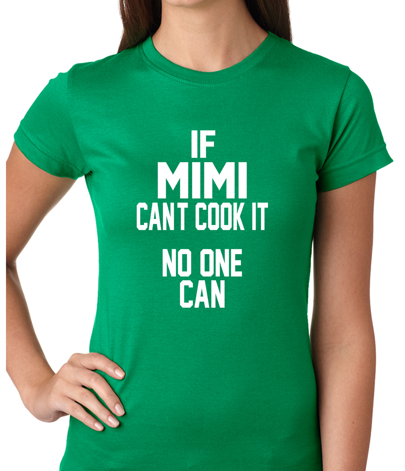 If Mimi Can't Cook It, No One Can Ladies T-shirt