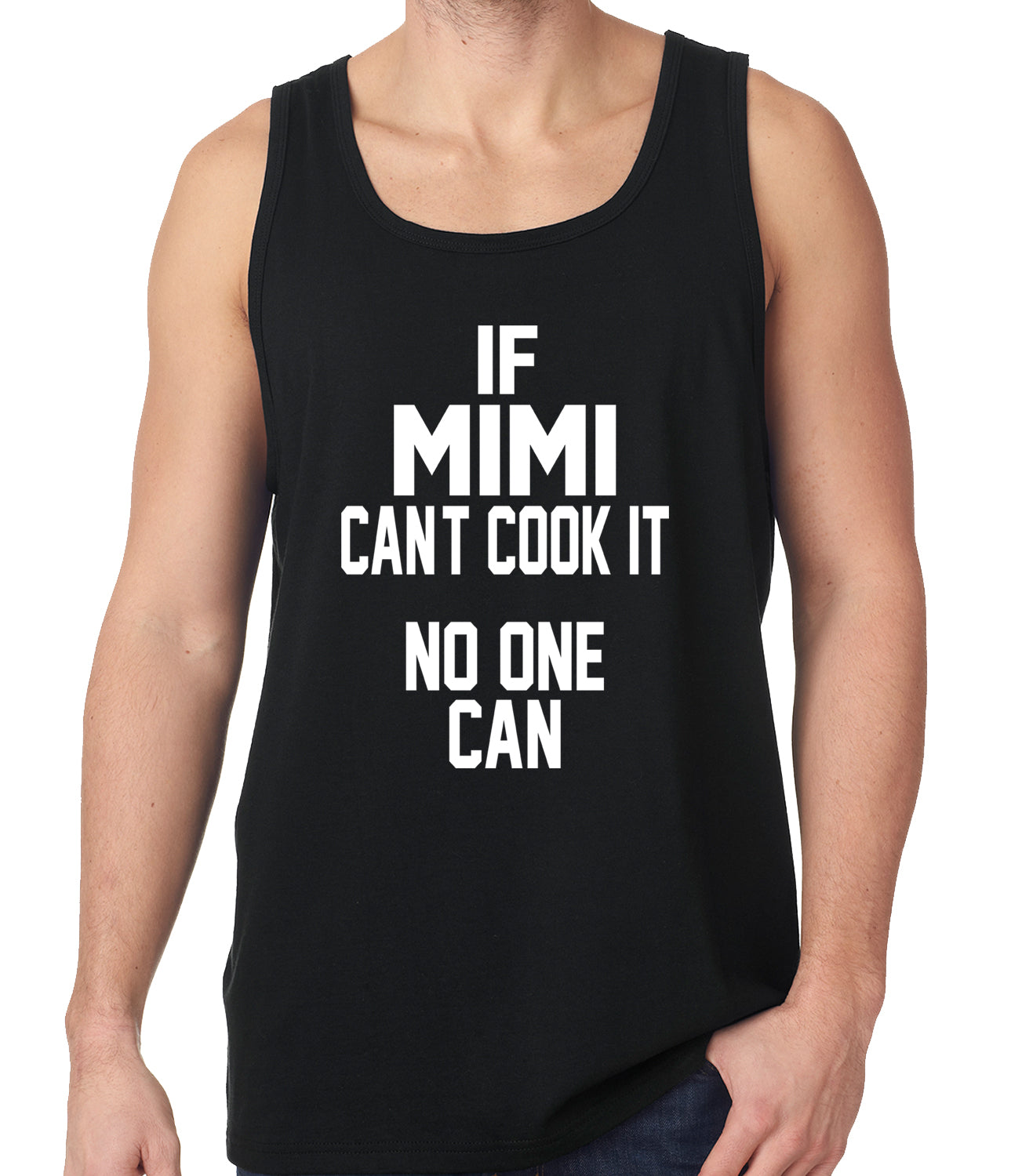 If Mimi Can't Cook It, No One Can Tank Top