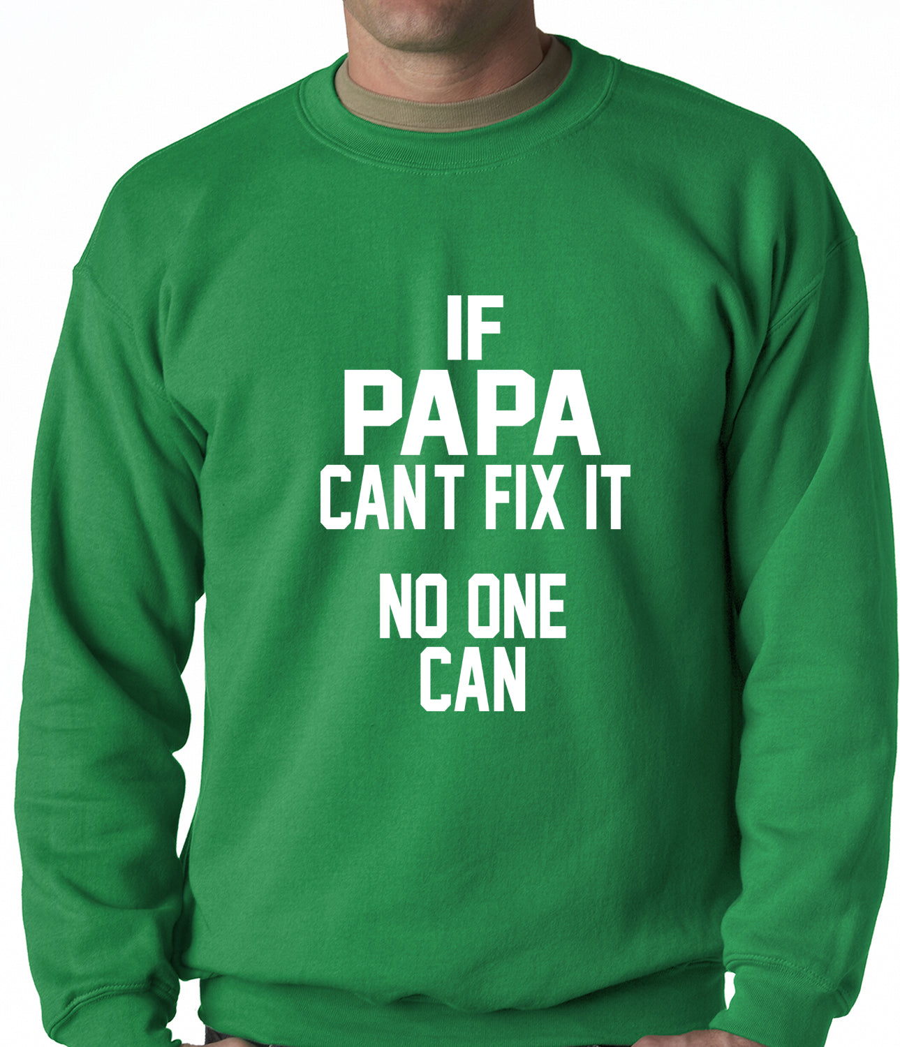 If Papa Can't Fix It, No One Can Adult Crewneck