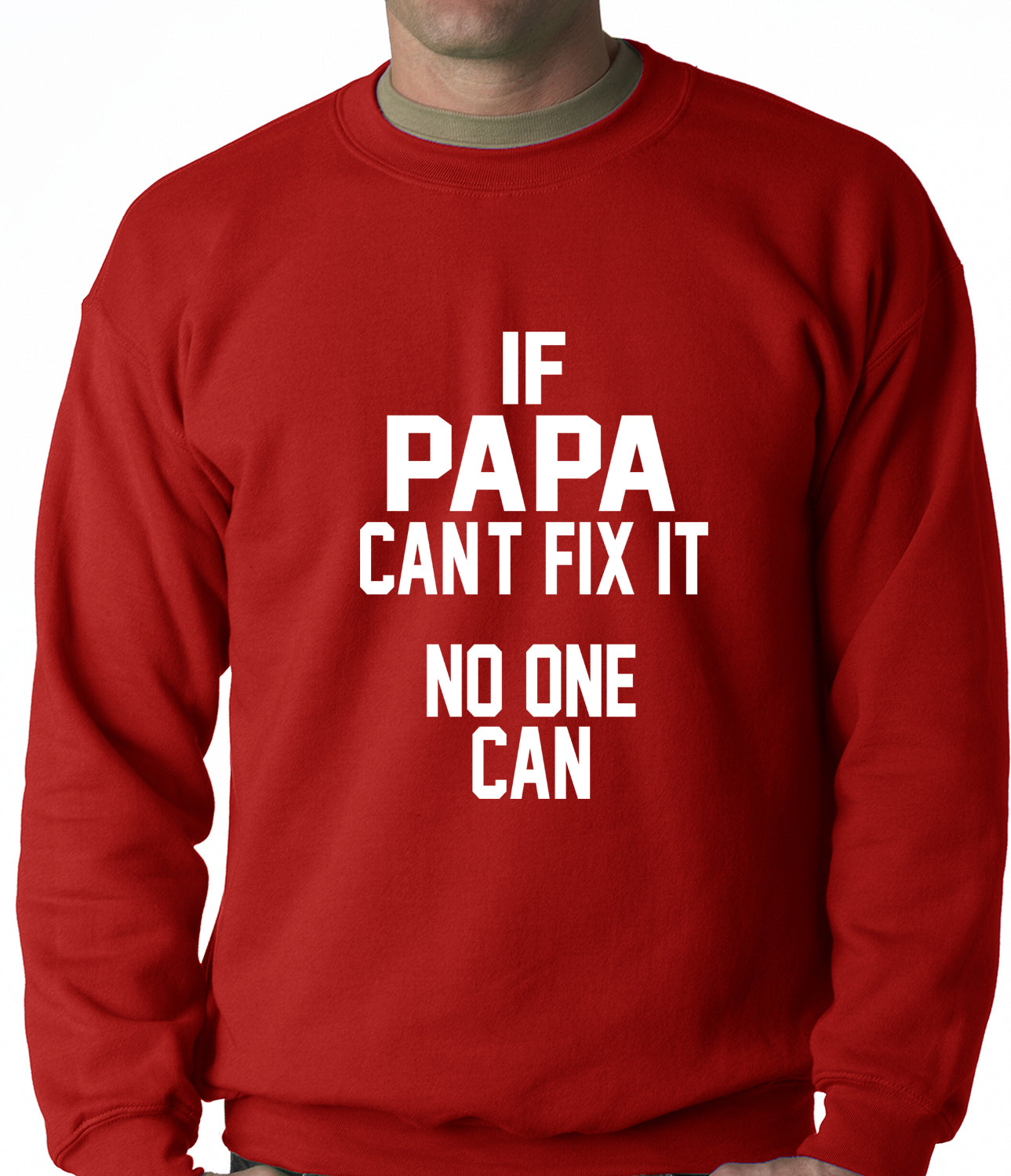If Papa Can't Fix It, No One Can Adult Crewneck