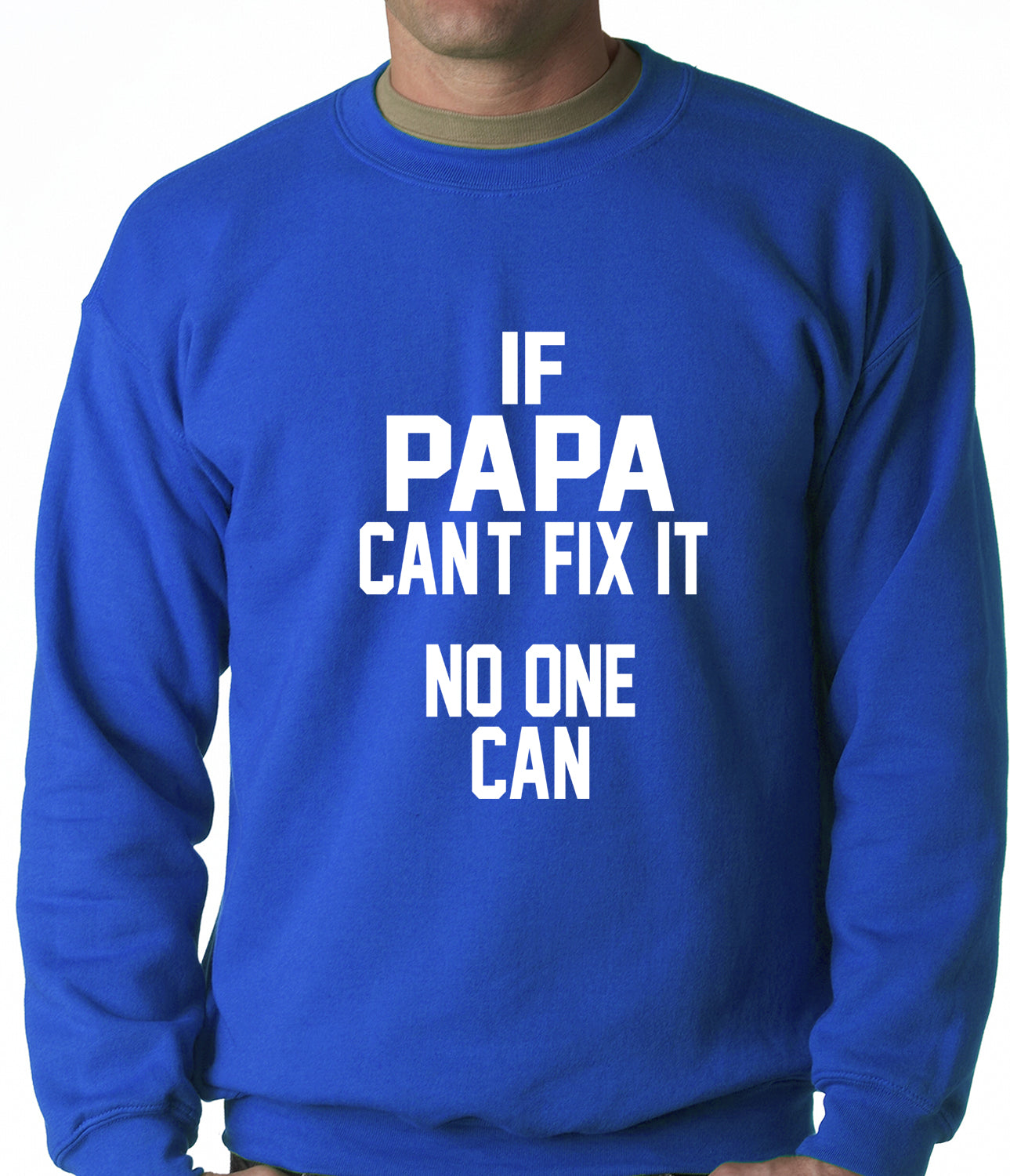 If Papa Can't Fix It, No One Can Adult Crewneck