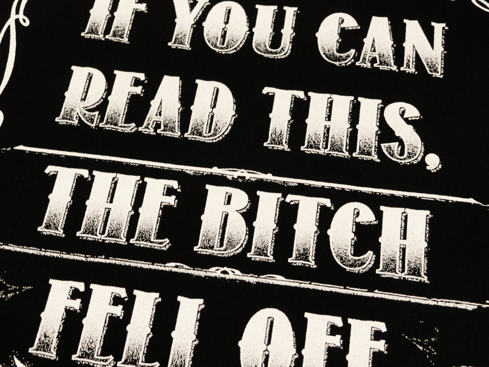 If You Can Read This, The B*tch Fell Off Biker T-Shirt (Back Print)