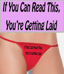 If You Can Read This, You're Getting Laid Thong