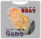 If You Can't Take The Heat, Baseball T-Shirt