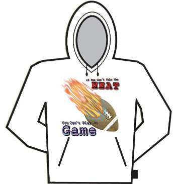 If You Can't Take The Heat (Football) Hoodie