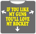If You Like My Guns T-Shirt