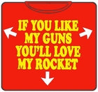 If You Like My Guns T-Shirt