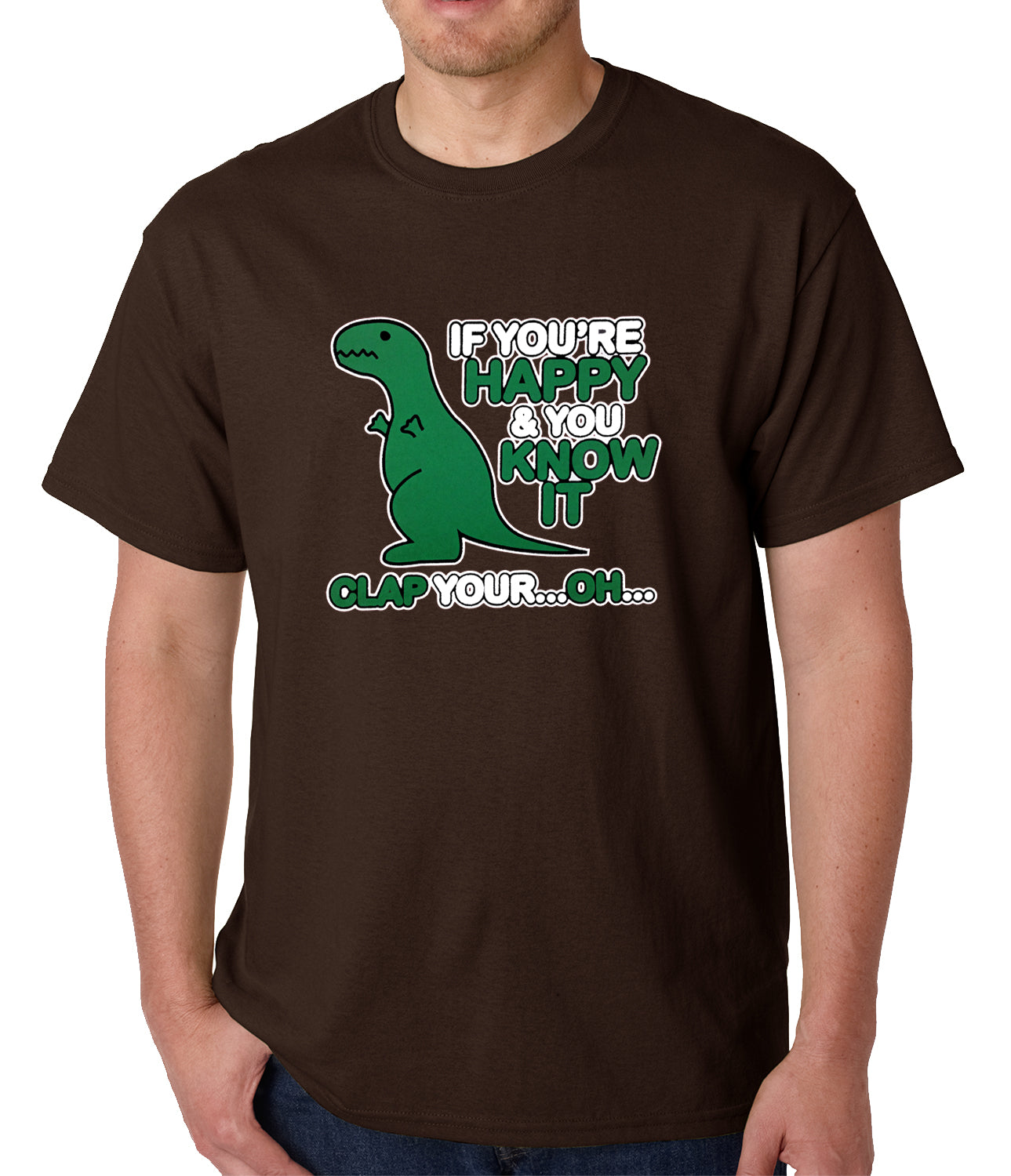 If You're Happy & You Know it Clap Your OH T-Rex Mens T-shirt