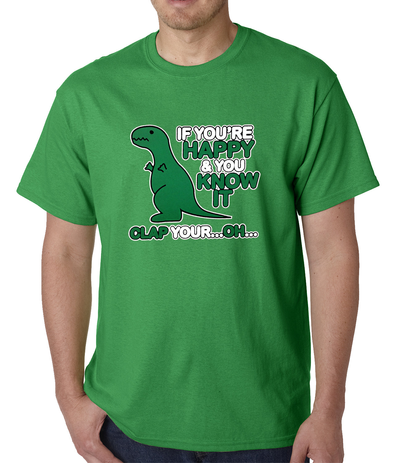 If You're Happy & You Know it Clap Your OH T-Rex Mens T-shirt