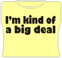 Im Kind Of A Big Deal Girls T-Shirt (Yellow)