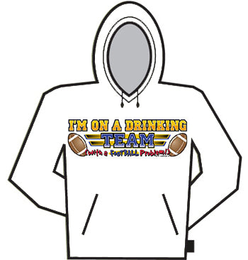Im On The Drinking Team Hoodie