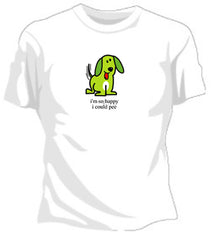 Im So Happy I Could Pee Girls T-Shirt