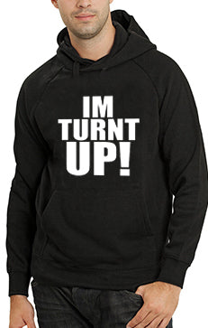 Im Turnt Up! Adult Hoodie