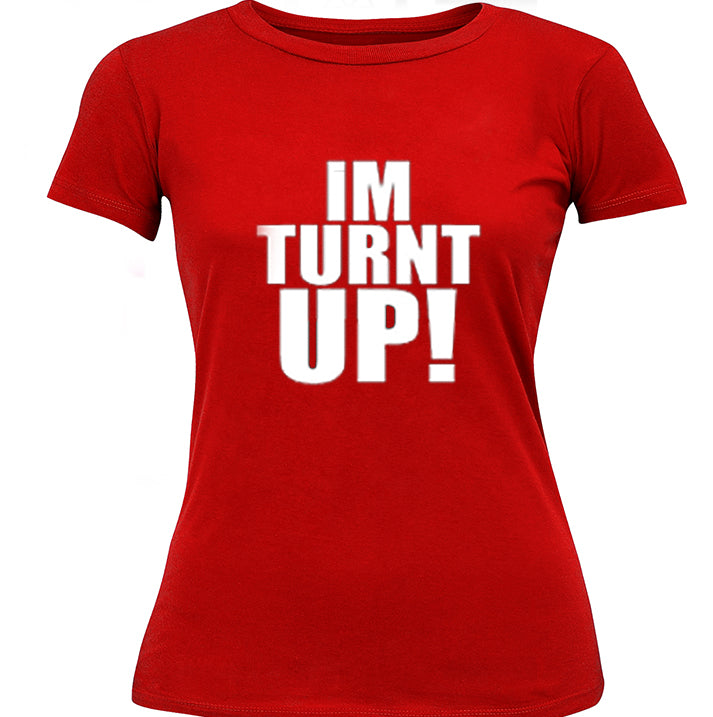 Im Turnt Up! Girl's T-Shirt