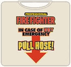 In Case Of Emergency Pull Hose T-Shirt