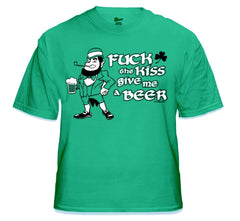 Irish  F@ck The Kiss Give Me A Beer T-Shirt