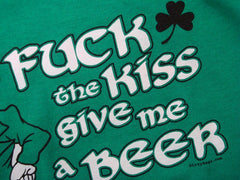 Irish F@ck The Kiss Give Me A Beer T-Shirt