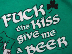 Irish F@ck The Kiss Give Me A Beer T-Shirt
