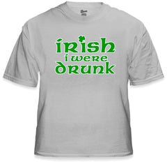 Irish I Were Drunk Men's T-Shirt