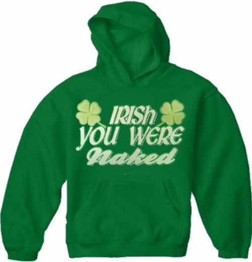 Irish You Were Naked Adults Hoodie
