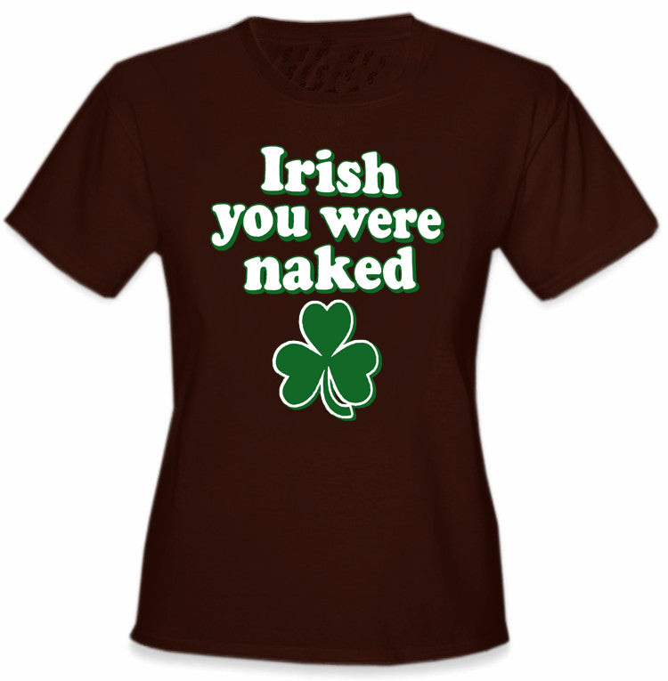 Irish You Were Naked Girl's T-Shirt