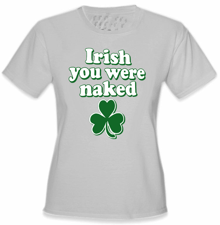 Irish You Were Naked Girl's T-Shirt