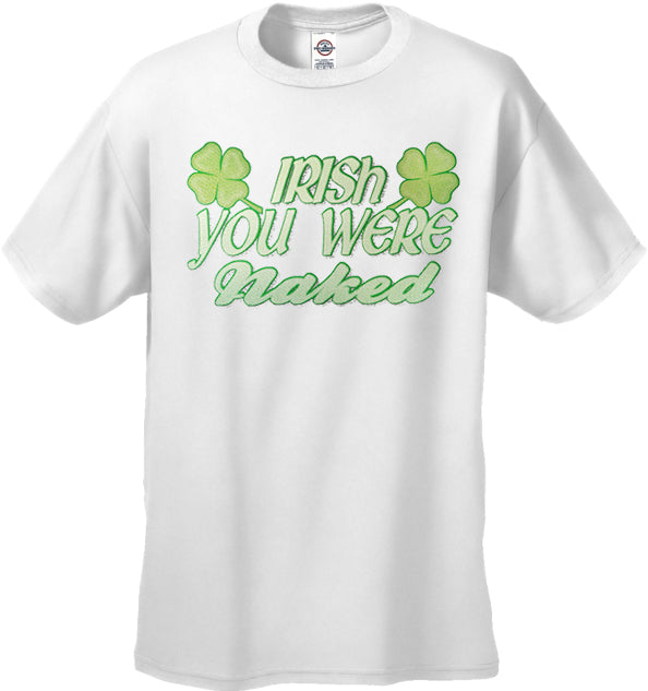 Irish You Were Naked Men's T-Shirt