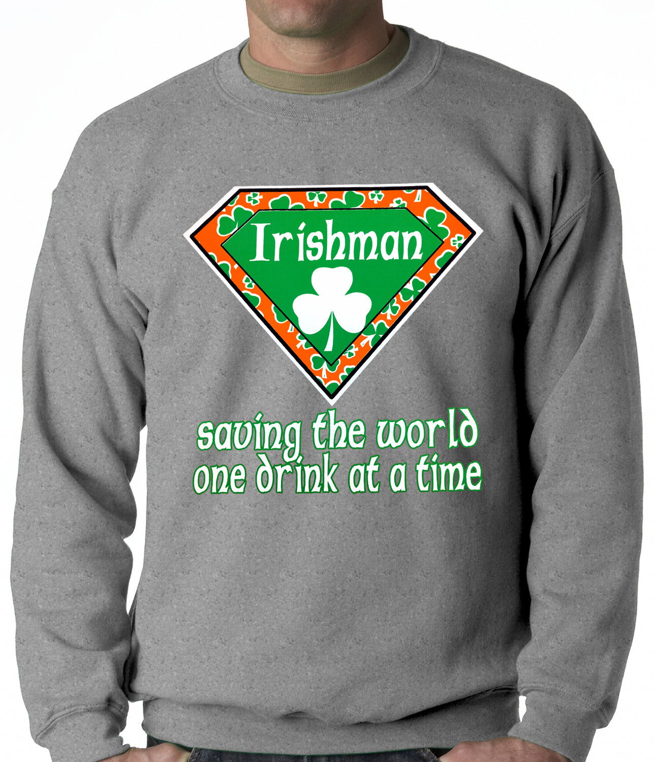 Irishman Saving The World One Drink At a Time Adult Crewneck