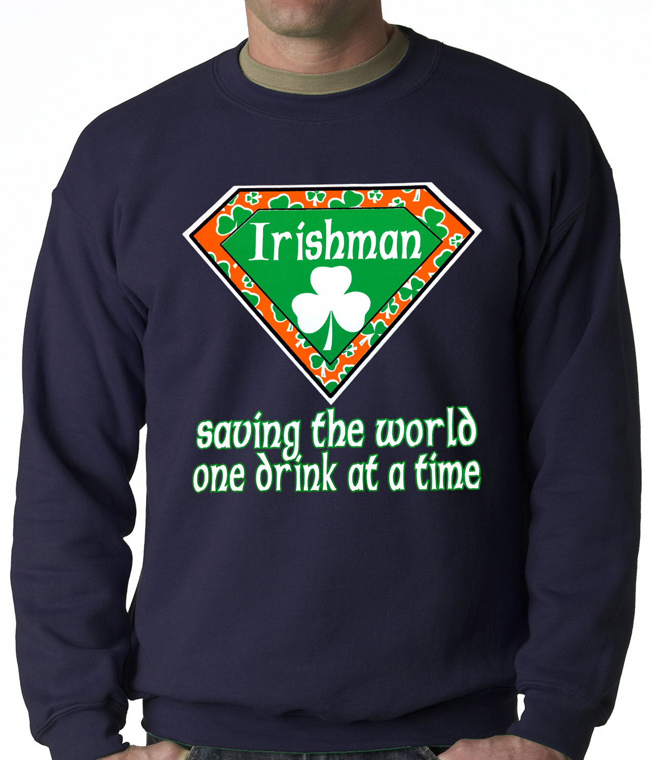 Irishman Saving The World One Drink At a Time Adult Crewneck