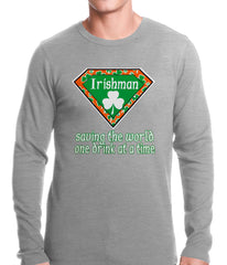 Irishman Saving The World One Drink At a Time Thermal Shirt