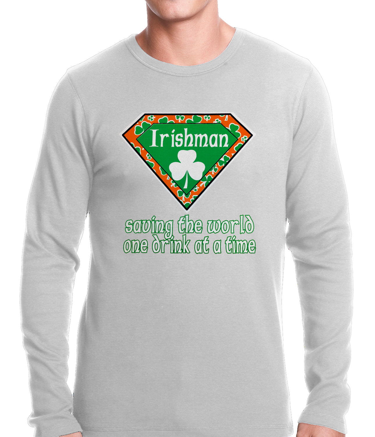 Irishman Saving The World One Drink At a Time Thermal Shirt