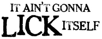 It Ain't Gonna Lick Itself Hoodie