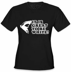 It Is Great To Be White Girl's T-Shirt