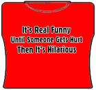 It's Real Funny Girls T-Shirt
