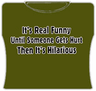 It's Real Funny Girls T-Shirt