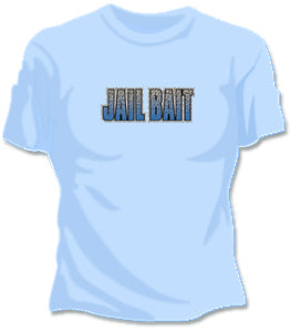 Jail Bait Girl's T-Shirt