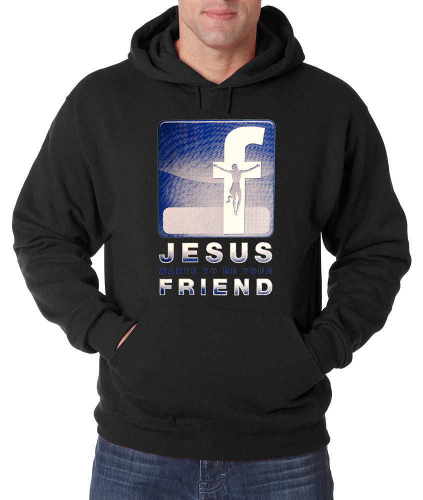 Jesus Wants To Be Your Friend Adult Hoodie