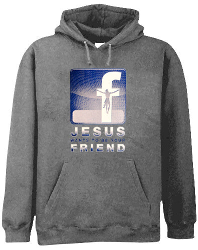 Jesus Wants To Be Your Friend Adult Hoodie