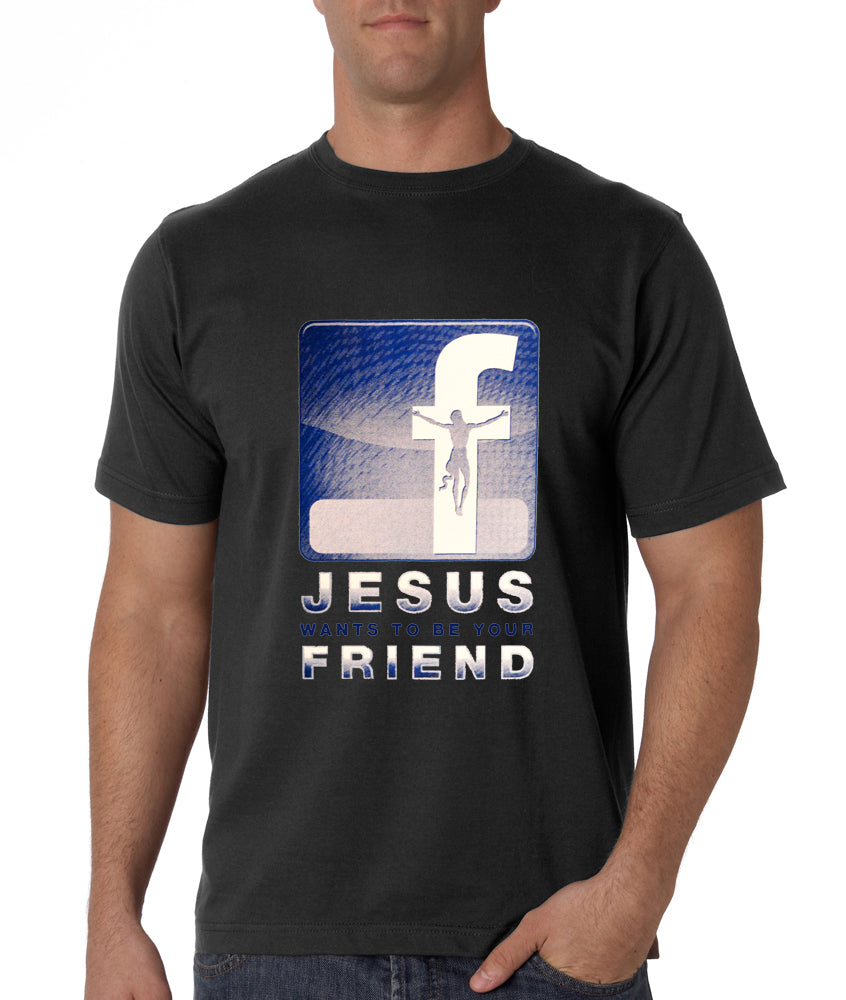 Jesus Wants To Be Your Friend Men's T-Shirt