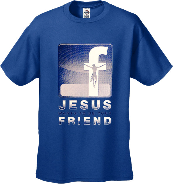 Jesus Wants To Be Your Friend Men's T-Shirt