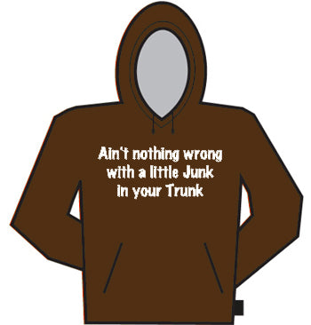 Junk In Your Trunk Hoodie