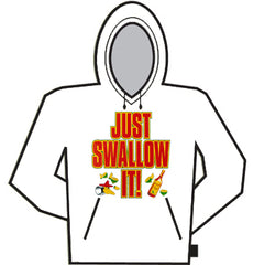 Just Swallow It Hoodie