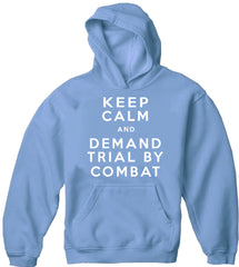 Keep Calm and Demand Trial By Combat Adult Hoodie